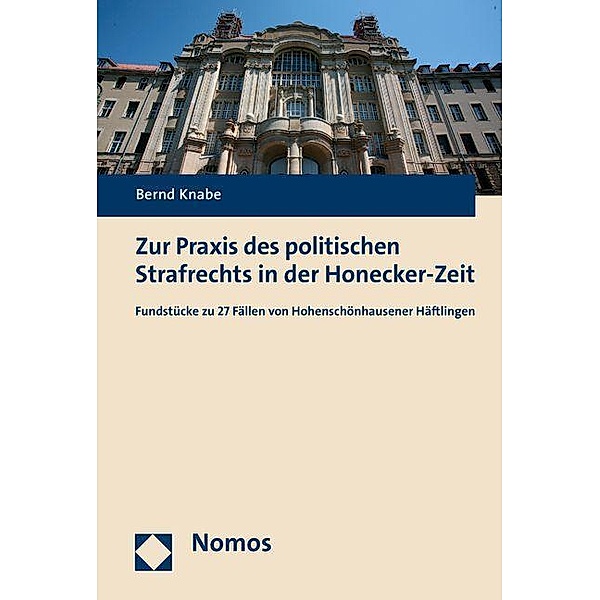 Zur Praxis des politischen Strafrechts in der Honecker-Zeit, Bernd Knabe