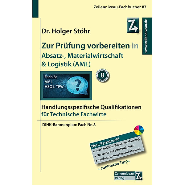 Zur Prüfung vorbereiten in Absatz-, Materialwirtschaft & Logistik (AML), Holger Stöhr