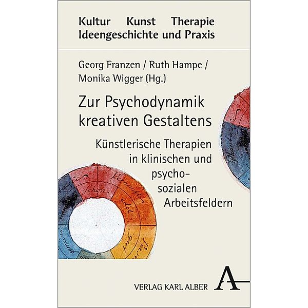 Zur Psychodynamik kreativen Gestaltens / Kultur - Kunst - Therapie Bd.4