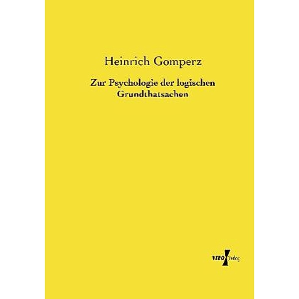 Zur Psychologie der logischen Grundthatsachen, Heinrich Gomperz