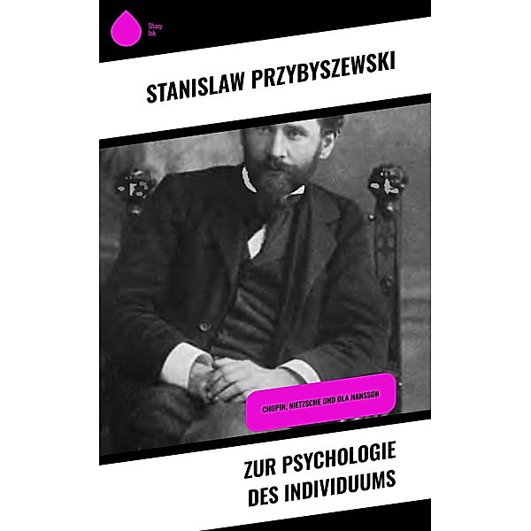 Zur Psychologie des Individuums, Stanislaw Przybyszewski