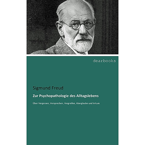 Zur Psychopathologie des Alltagslebens, Sigmund Freud