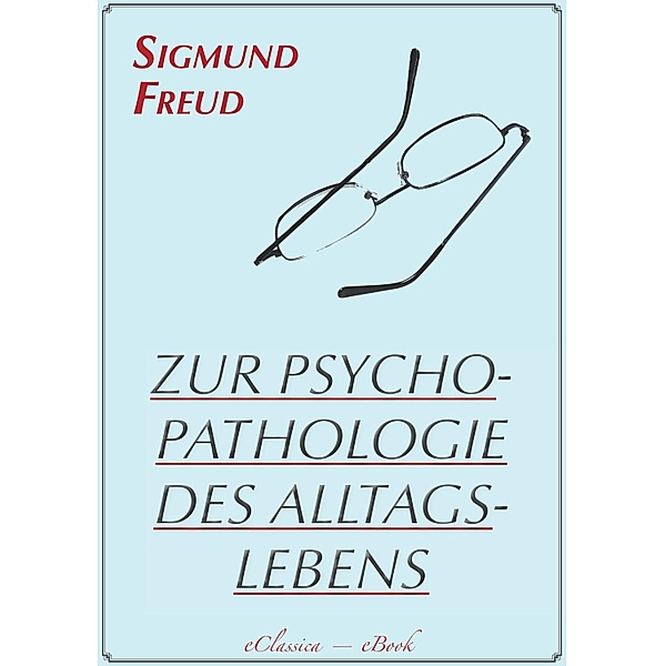 Zur Psychopathologie des Alltagslebens (Illustriert), Sigmund Freud