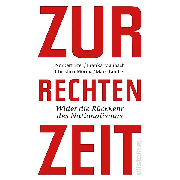 Zur rechten Zeit / Ullstein eBooks, Norbert Frei, Christina Morina, Franka Maubach, Maik Tändler