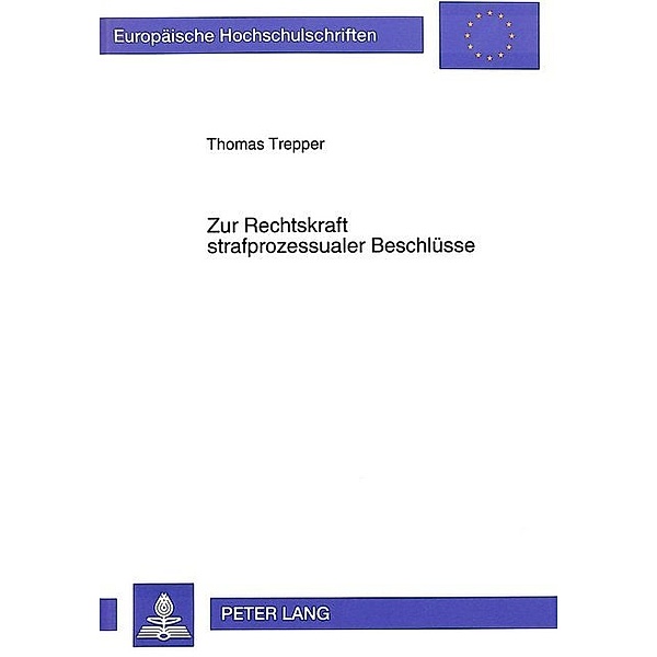 Zur Rechtskraft strafprozessualer Beschlüsse, Thomas Trepper