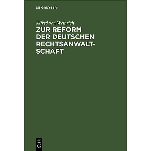 Zur Reform der deutschen Rechtsanwaltschaft, Alfred von Weinrich