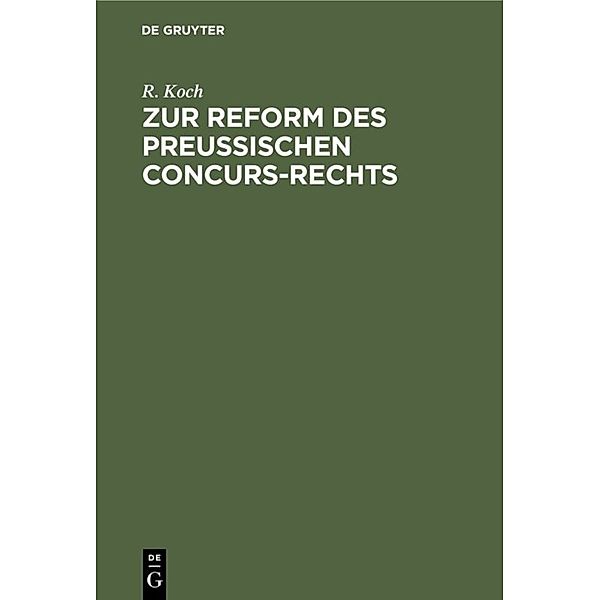 Zur Reform des preussischen Concurs-Rechts, R. Koch