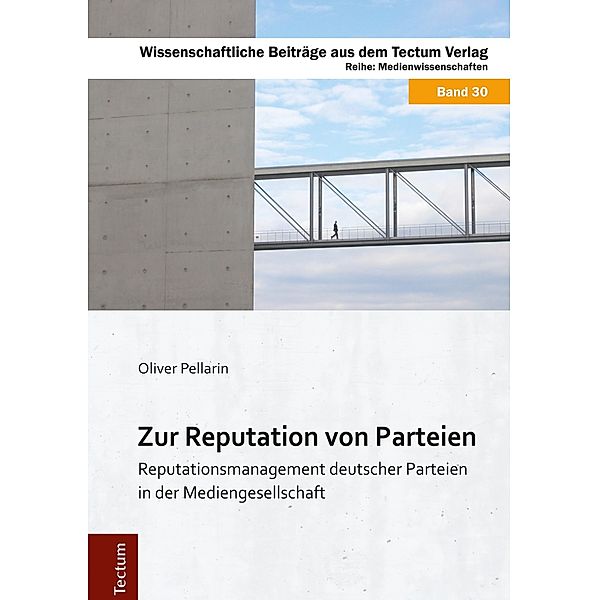 Zur Reputation von Parteien / Wissenschaftliche Beiträge aus dem Tectum-Verlag Bd.30, Oliver Pellarin