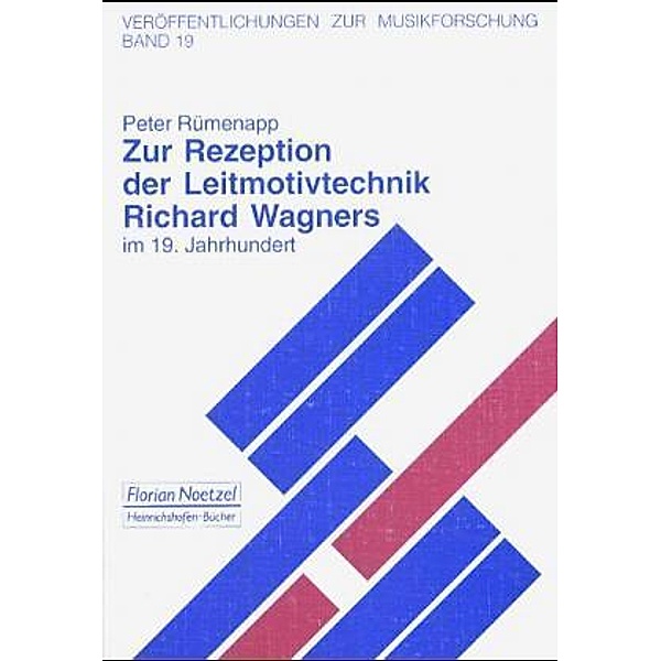 Zur Rezeption der Leitmotivtechnik Richard Wagners im 19. Jahrhundert, Peter Rümenapp