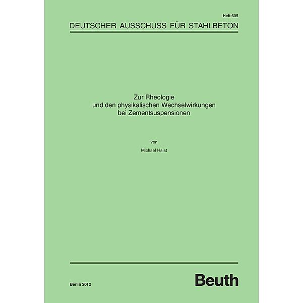 Zur Rheologie und den physikalischen Wechselwirkungen bei Zementsuspensionen, Michael Haist