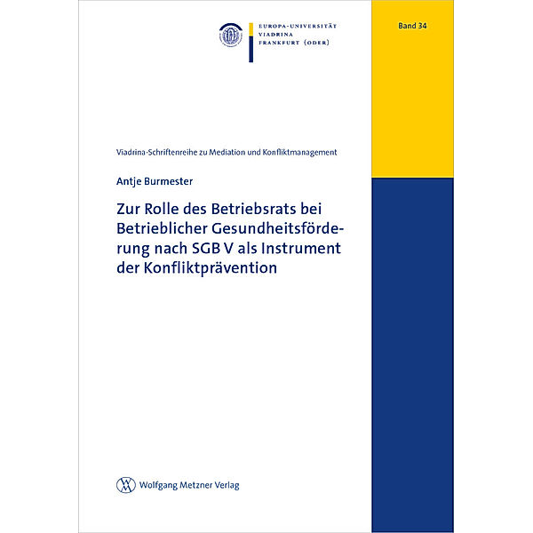 Zur Rolle des Betriebsrats bei Betrieblicher Gesundheitsförderung nach SGB V als Instrument der Konfliktprävention, Antje Burmester