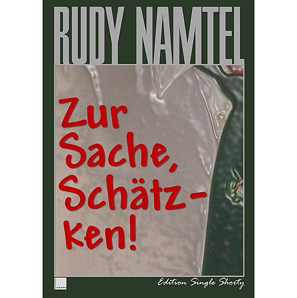 Zur Sache, Schätzken!, Rudy Namtel