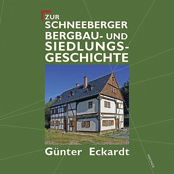 Zur Schneeberger Bergbau- und Siedlungsgeschichte, Günter Eckardt