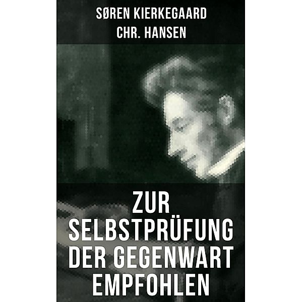 Zur Selbstprüfung der Gegenwart empfohlen, Søren Kierkegaard, Chr. Hansen