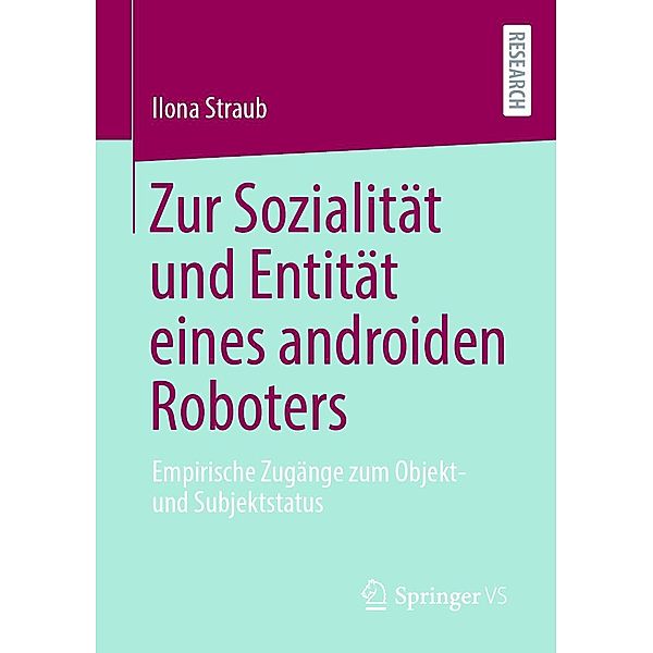 Zur Sozialität und Entität eines androiden Roboters, Ilona Straub