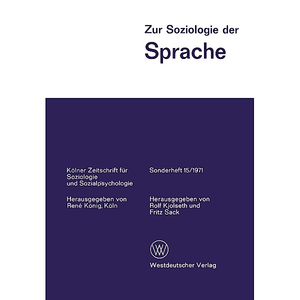 Zur Soziologie der Sprache / Kölner Zeitschrift für Soziologie und Sozialpsychologie Sonderhefte Bd.15