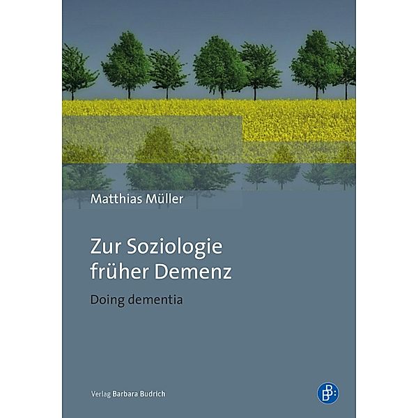 Zur Soziologie früher Demenz, Matthias Müller