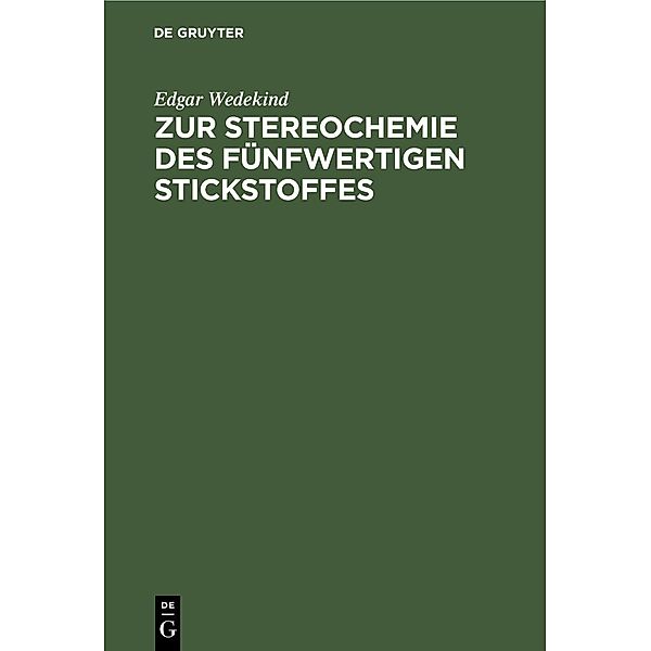 Zur Stereochemie des fünfwertigen Stickstoffes, Edgar Wedekind