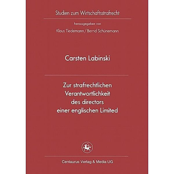 Zur strafrechtlichen Verantwortlichkeit des directors einer englischen Limited, Carsten Labinski