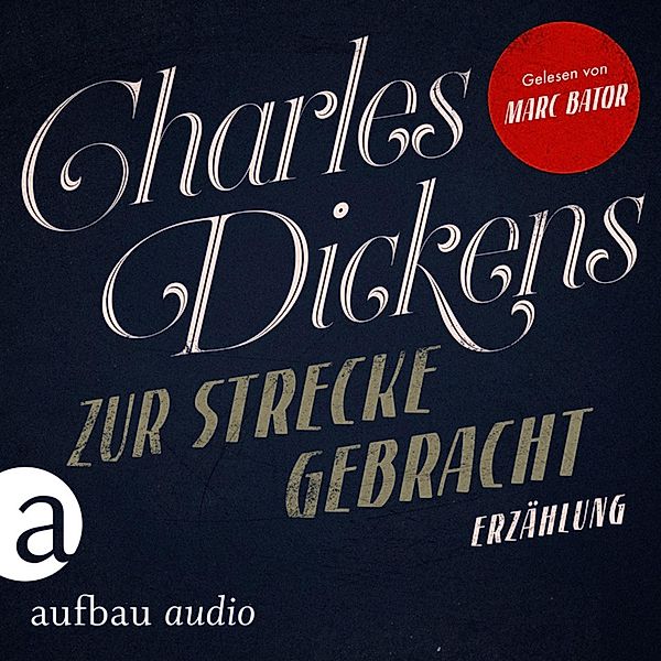 Zur Strecke gebracht, Charles Dickens