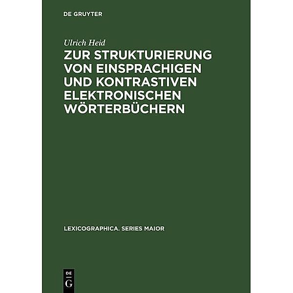 Zur Strukturierung von einsprachigen und kontrastiven elektronischen Wörterbüchern / Lexicographica. Series Maior Bd.77, Ulrich Heid