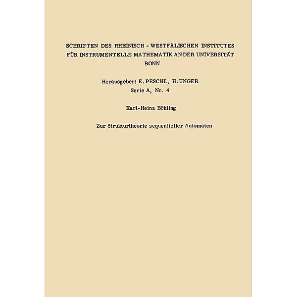 Zur Strukturtheorie sequentieller Automaten / Forschungsberichte des Landes Nordrhein-Westfalen Bd.1279, Karl Heinz Böhling