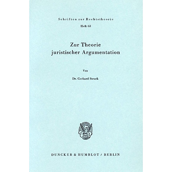 Zur Theorie juristischer Argumentation., Gerhard Struck