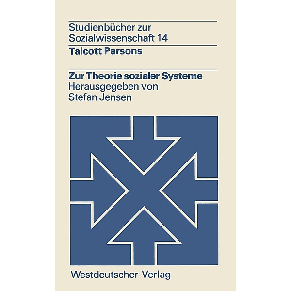Zur Theorie sozialer Systeme / Studienbücher zur Sozialwissenschaft Bd.14, Talcott Parsons