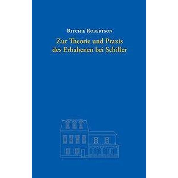 Zur Theorie und Praxis des Erhabenen bei Schiller, Ritchie Robertson