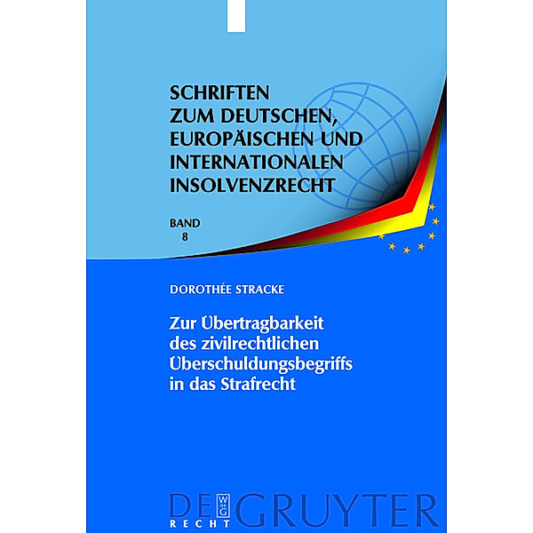 Zur Übertragbarkeit des zivilrechtlichen Überschuldungsbegriffs in das Strafrecht, Dorothée Stracke