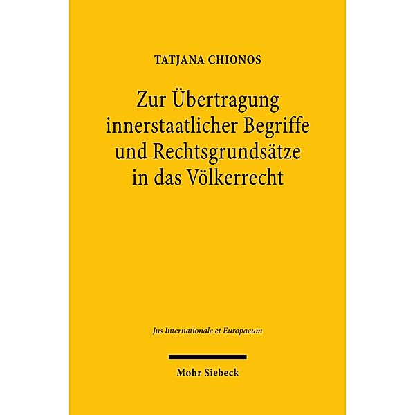 Zur Übertragung innerstaatlicher Begriffe und Rechtsgrundsätze in das Völkerrecht, Tatjana Chionos