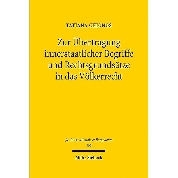 Zur Übertragung innerstaatlicher Begriffe und Rechtsgrundsätze in das Völkerrecht, Tatjana Chionos