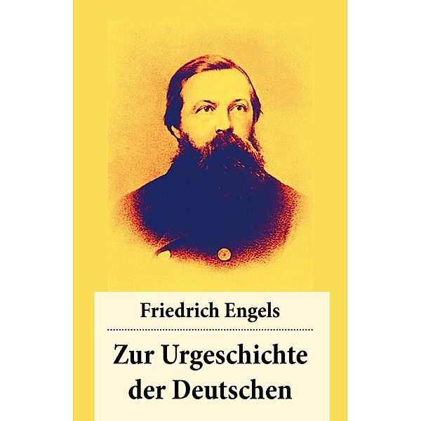 Zur Urgeschichte der Deutschen, Friedrich Engels