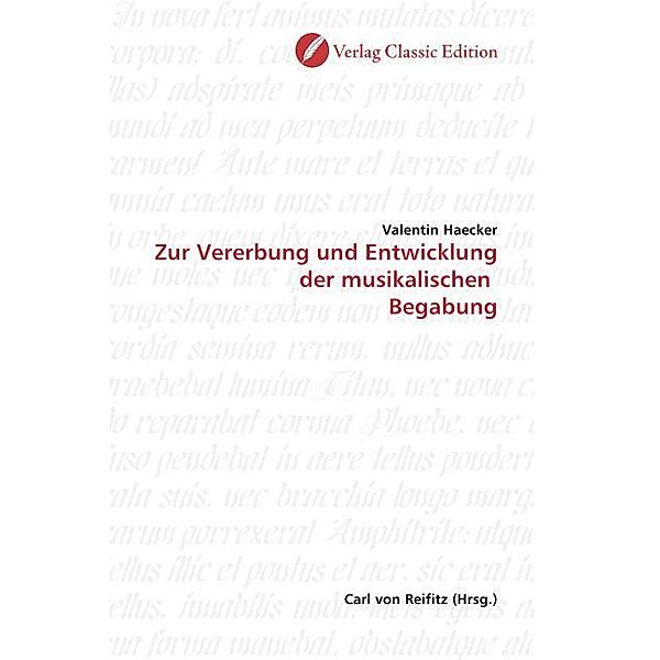 Zur Vererbung und Entwicklung der musikalischen Begabung, Valentin Haecker