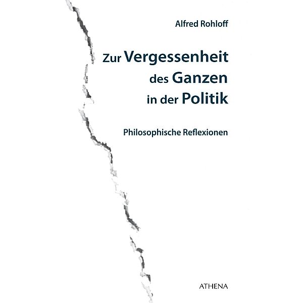 Zur Vergessenheit des Ganzen in der Politik, Alfred Rohloff