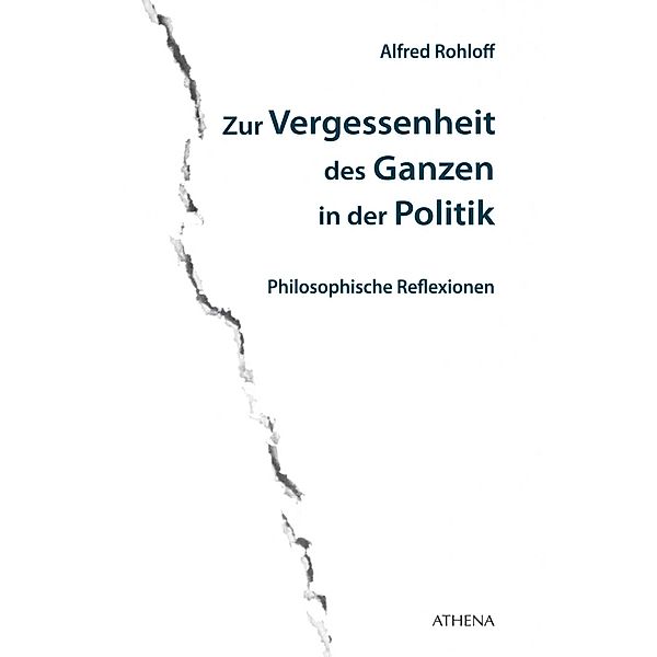 Zur Vergessenheit des Ganzen in der Politik, Alfred Rohloff