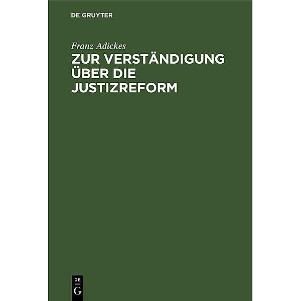 Zur Verständigung über die Justizreform, Franz Adickes