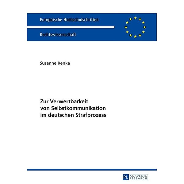 Zur Verwertbarkeit von Selbstkommunikation im deutschen Strafprozess, Renka Susanne Renka