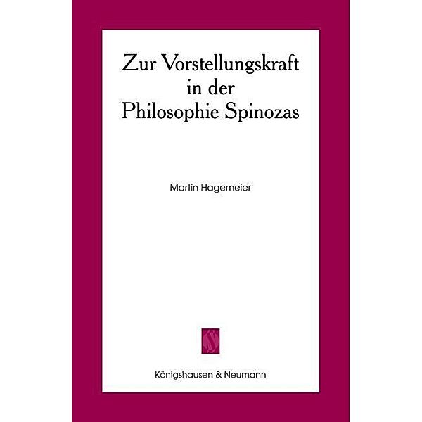 Zur Vorstellungskraft in der Philosophie Spinozas, Martin Hagemeier