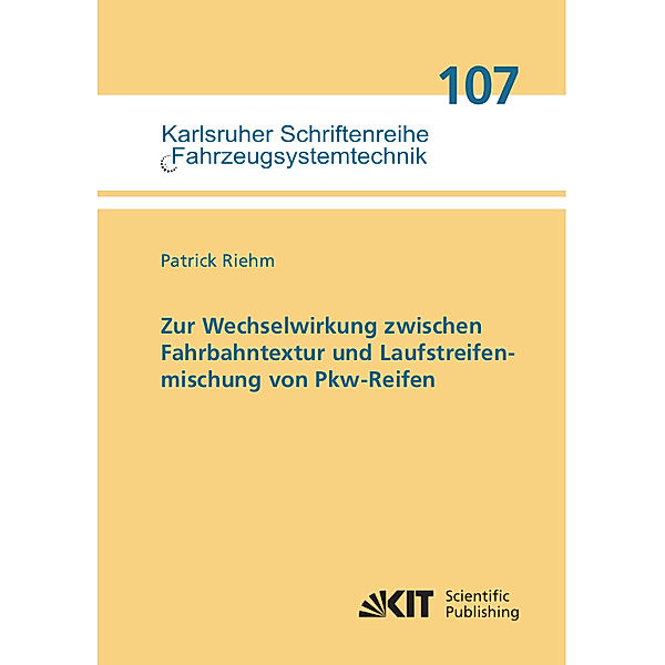 Zur Wechselwirkung zwischen Fahrbahntextur und Laufstreifenmischung von Pkw-Reifen, Patrick Riehm