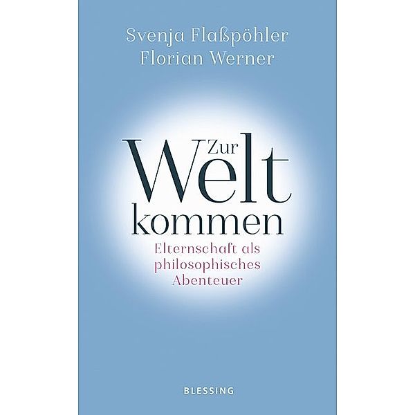 Zur Welt kommen, Svenja Flaßpöhler, Florian Werner