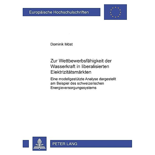 Zur Wettbewerbsfähigkeit der Wasserkraft in liberalisierten Elektrizitätsmärkten, Dominik Möst