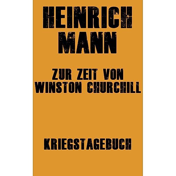 Zur Zeit von Winston Churchill, Heinrich Mann