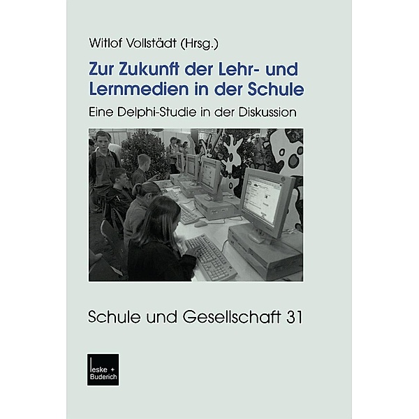 Zur Zukunft der Lehr- und Lernmedien in der Schule / Schule und Gesellschaft Bd.31