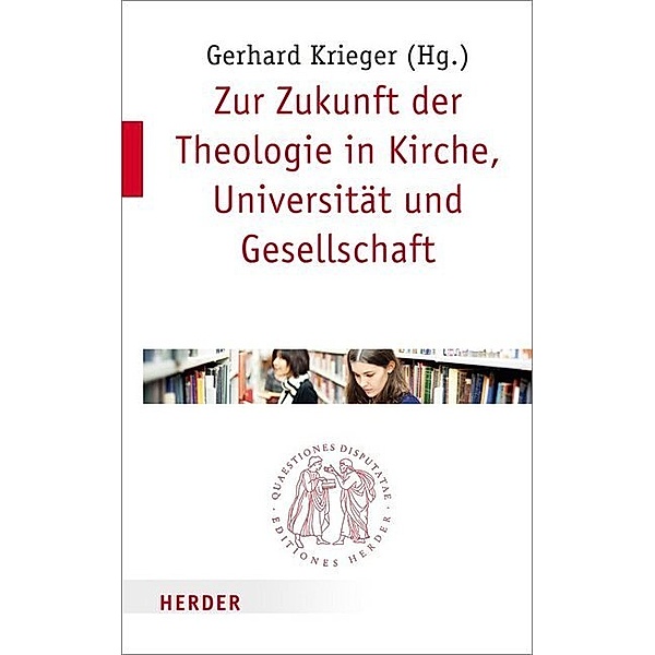 Zur Zukunft der Theologie in Kirche, Universität und Gesellschaft