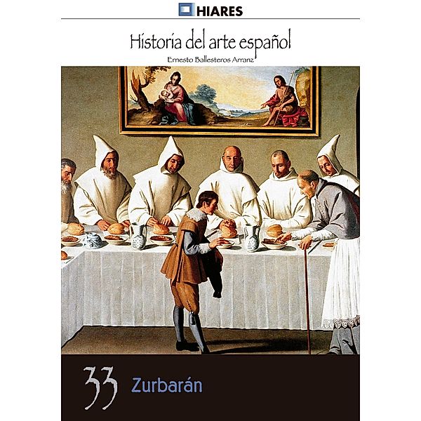 Zurbarán / Historia del Arte Español Bd.33, Ernesto Ballesteros Arranz