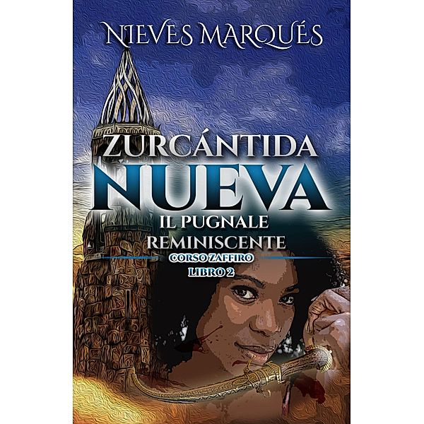 Zurcántida Nueva. Il Pugnale Reminiscente / Zurcántida Nueva, Nieves Marques