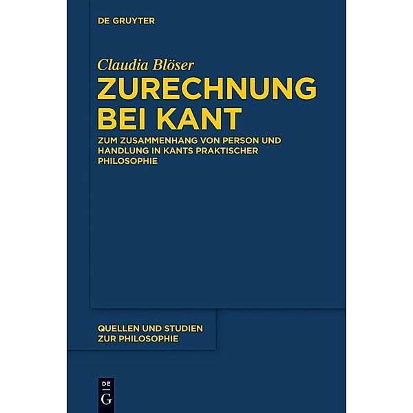Zurechnung bei Kant / Quellen und Studien zur Philosophie Bd.122, Claudia Blöser