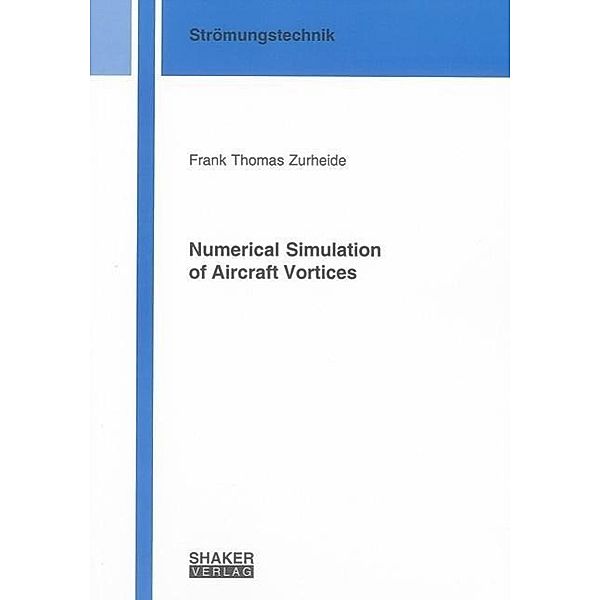 Zurheide, F: Numerical Simulation of Aircraft Vortices, Frank Th Zurheide