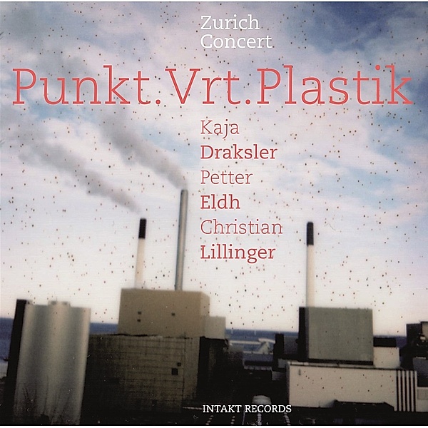 Zurich Concert, Punkt.Vrt.Plastik, Illinger, Draksler